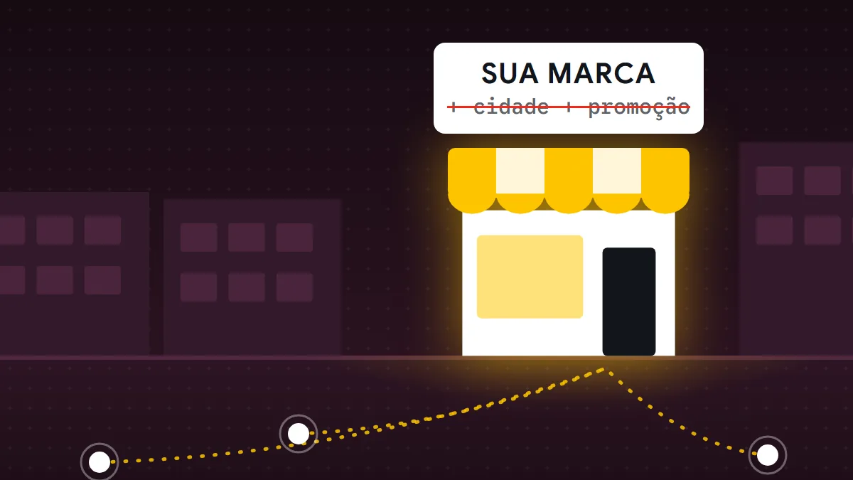 Ilustração de uma loja acesa numa rua à noite, com uma placa que diz "Sua marca" e, riscado embaixo, "+ cidade + promoção".